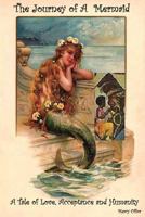 The Journey of a Mermaid: A Tale of Love, Acceptance and Humanity 1500776904 Book Cover