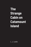 The Strange Cabin on Catamount Island 9362998939 Book Cover