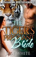 The Tiger's Pregnant Bride 1523343680 Book Cover