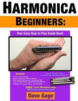 Harmonica Beginners - Your Easy How to Play Guide Book 1502731266 Book Cover