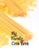 My Family Cook Book: Blank Recipe Journal to Write in for Women, Food Cookbook Design, 120 places for recipes, Perfect gifts for women (126pages) 1674775342 Book Cover