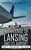The Village of Lansing and its airport: A Personal Memoir B0C4ZK3ZK3 Book Cover