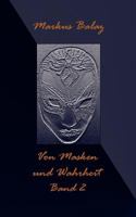 Von Masken und Wahrheit 2: Ausgewählte Lyrik 2008-2011 3842372493 Book Cover