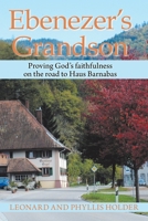 Ebenezer's Grandson: Proving God's Faithfulness on the Road to Haus Barnabas 166411601X Book Cover