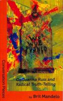 We Wuz Pushed: On Joanna Russ and Radical Truth-telling 1619760053 Book Cover