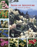 Seeds of Adventure: In Search of Plants 1870673581 Book Cover