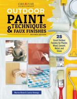 Outdoor Paint Techniques and Faux Finishes, Revised Edition: 25 Great Outdoor Finishes for Plaster, Wood, Cement, Metal, and Stone 1580118143 Book Cover