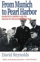 From Munich to Pearl Harbor: Roosevelt's America and the Origins of the Second World War (American Ways Series) 1566633907 Book Cover