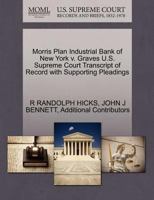Morris Plan Industrial Bank of New York v. Graves U.S. Supreme Court Transcript of Record with Supporting Pleadings 127031839X Book Cover