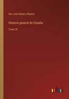 Historia general de España: Tomo 20 3368111019 Book Cover