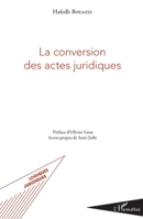La conversion des actes juridiques (Logiques Juridiques) (French Edition) 2343150311 Book Cover