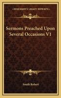 Sermons Preached Upon Several Occasions V1 116292389X Book Cover