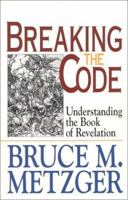 Breaking the Code: Understanding the Book of Revelation 0687428076 Book Cover