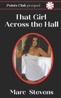 That Girl Across The Hall B09FC6BZM6 Book Cover