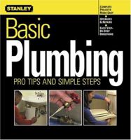 Basic Plumbing: Pro Tips and Simple Steps (Stanley Complete Projects Made Easy)