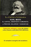 Karl Marx: El Capital; Manifiesto Communista; Precios, Salarios y Ganancias,, Coleccion La Critica Literaria Por El Celebre Critico Literario Juan Bautista Bergua, Ediciones Ibericas 8470839756 Book Cover