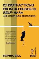 101 Distractions from Depression, Self-harm (and other Soul-destroyers) 1481958232 Book Cover