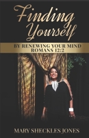 Finding Yourself by Renewing Your Mind 1951941179 Book Cover