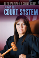 Jobs in the Court System 1499470118 Book Cover