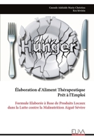 Élaboration d'Aliment Thérapeutique Prêt à l'Emploi: Formule Elaborée à Base de Produits Locaux dans la Lutte contre la Malnutrition Aiguë Sévère (French Edition) 9999325548 Book Cover