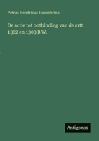 De actie tot ontbinding van de artt. 1302 en 1303 B.W. 3563920052 Book Cover