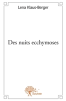 Des nuits ecchymoses: Nouvelles (French Edition) 2332599487 Book Cover