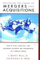 Mastering the Chaos of Mergers and Acquisitions: How to Plan, Negotiate, and Implement Alliances and Partnerships in a Complex World 0877193657 Book Cover