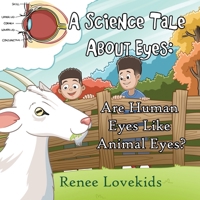A Science Tale About Eyes: Are Human Eyes Like Animal Eyes? B0F7KB4WNH Book Cover