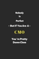 Nobody is perfect but if you are a CMO you're pretty damn close: CMO notebook, perfect gift for Chief Marketing Officer 1679943421 Book Cover