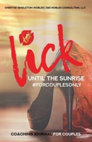Lick Until The Sunrise: Forcouplesonly 0578726947 Book Cover