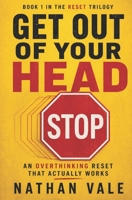 Get Out of Your Head: An Overthinking Reset That Actually Works (The Reset Trilogy) B0GYL3BD6K Book Cover