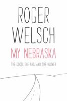 My Nebraska: The Good, the Bad, and the Husker 0803236336 Book Cover