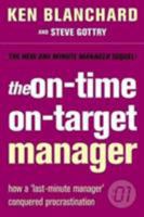 The On-Time, On-Target Manager: How a "Last-Minute Manager" Conquered Procrastination 0060574593 Book Cover