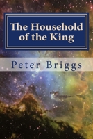 The Household of the King: Walking in the Way of Christ & the Apostles Study Guide Series, Part 2 Book 11 1534922571 Book Cover