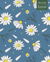 Dot Grid Journal: Notebook Planner with Unique Chamomile Themed Cover Design 1670178099 Book Cover