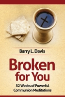 Broken for You: 52 Weeks of Powerful Communion Meditations B0F1MZCWNP Book Cover