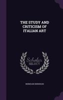 The study and criticism of Italian art 1166305945 Book Cover