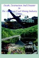 Death Destruction and Disaster in the American Coal Mining Industry 141070002X Book Cover