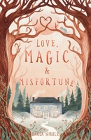 Love, Magic & Misfortune 1735589845 Book Cover