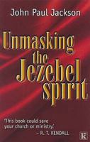 Unmasking the Jezebel Spirit 0854769935 Book Cover