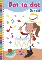 Dot-to-Dot School: With stickers 1637610831 Book Cover