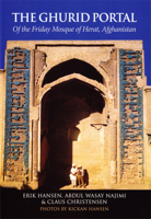 The Ghurid Portal of the Friday Mosque of Herat, Afghanistan: Conservation of a Historical Monument 8771249133 Book Cover