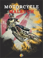 Motorcycle Malbuch: F�rbung Buch f�r Jungen im Alter von 5-12 1803837691 Book Cover