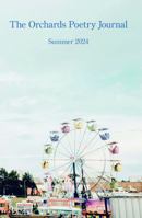 The Orchards Poetry Journal: Summer 2024 1639807241 Book Cover