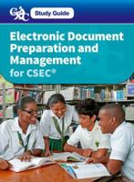 Electronic Document Preparation and Management for CSEC Study Guide: Covers latest CSEC Electronic Document Preparation and Management syllabus. 1408522519 Book Cover