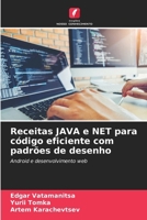 Receitas JAVA e NET para código eficiente com padrões de desenho (Portuguese Edition) 6207853601 Book Cover