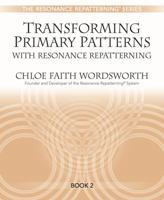 Transforming Primary Patterns with Resonance Repatterning 0979433428 Book Cover