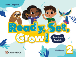 Ready, Set, Grow! Level 2 Workbook American English 1009799541 Book Cover