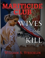 Matricide Club - Wives Who Kill 1963851323 Book Cover