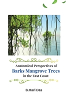 Anatomical Perspectives of Barks Mangrove Trees in the East Coast 1805292633 Book Cover
